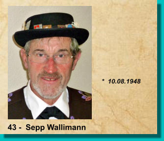*  10.08.1948 43 -  Sepp Wallimann