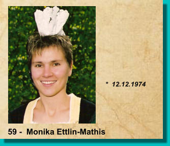 *  12.12.1974 59 -  Monika Ettlin-Mathis