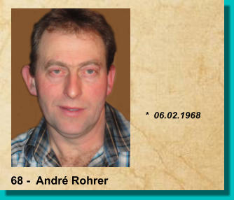 *  06.02.1968 68 -  André Rohrer