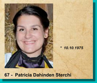 *  10.10.1975 67 -  Patricia Dahinden Sterchi