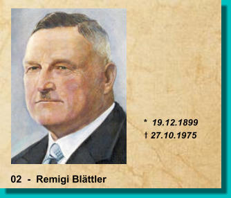 *  19.12.1899 t 27.10.1975 02  -  Remigi Blättler